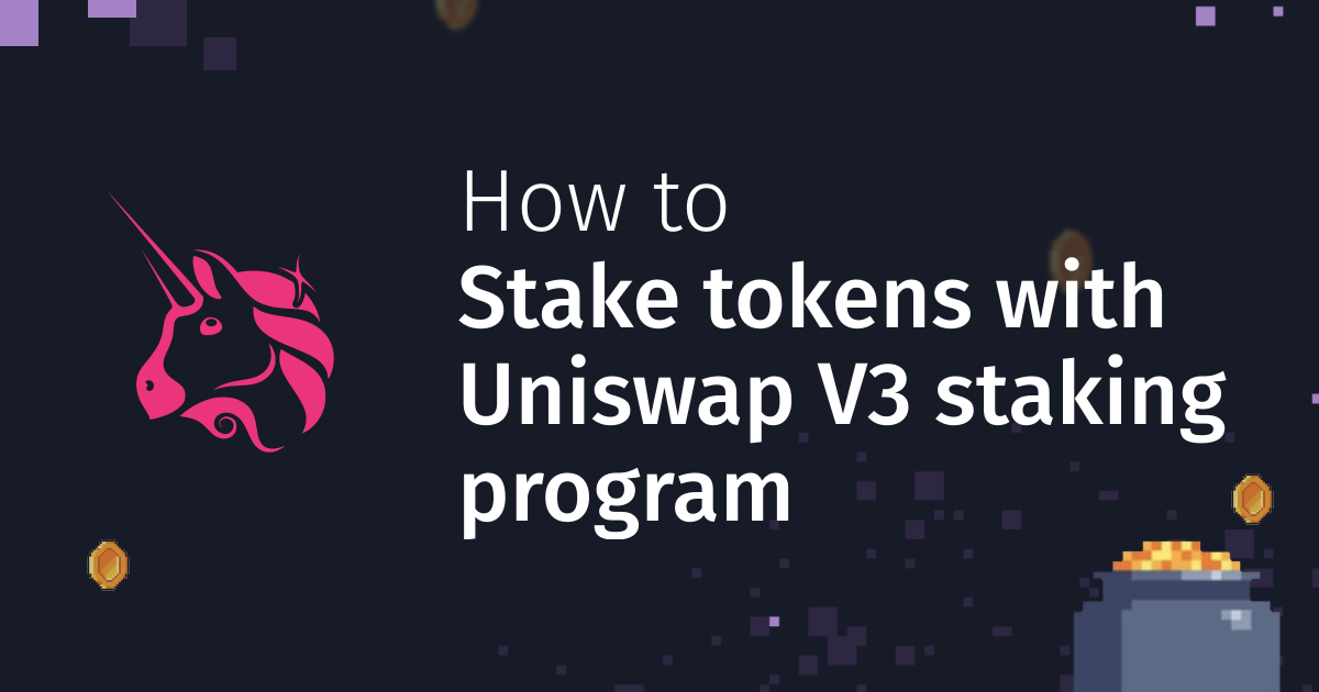 How to stake tokens with Uniswap v3 staking program
