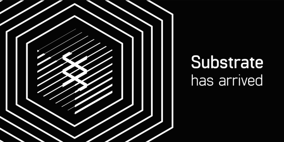 Substrate has arrived announcement graphic